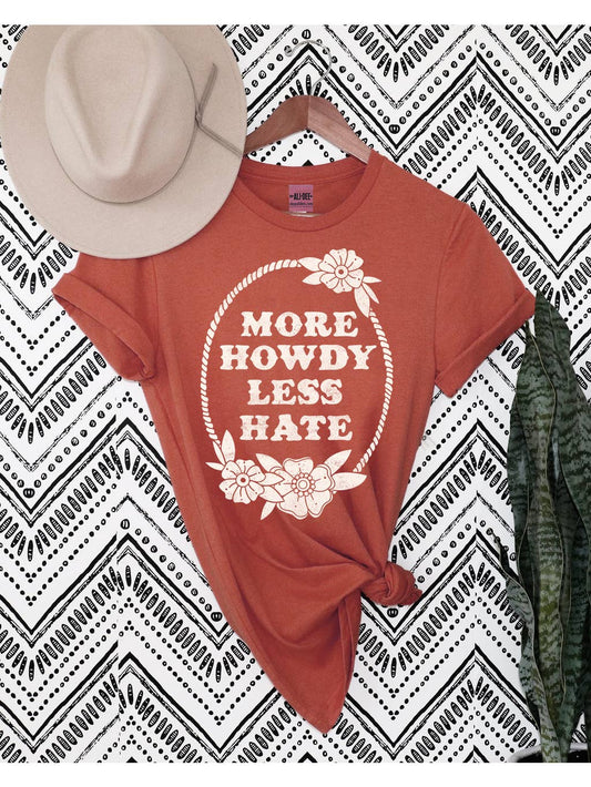 “More Howdy Less Hate” Graphic Tee