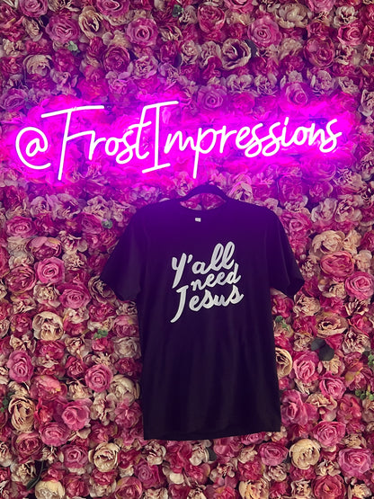 "Ya'll Need Jesus" Frost Tee